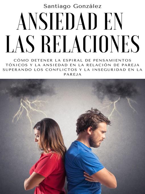 Title details for Ansiedad en las relaciones by Santiago González - Available